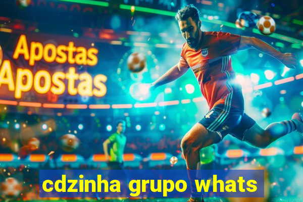 cdzinha grupo whats